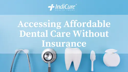 Affordable Dental Care Without Insurance